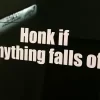 HonkSTKR - Honk If Anything Falls Off Sticker